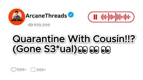 I went down on my cousin during quarantine. [MF] .